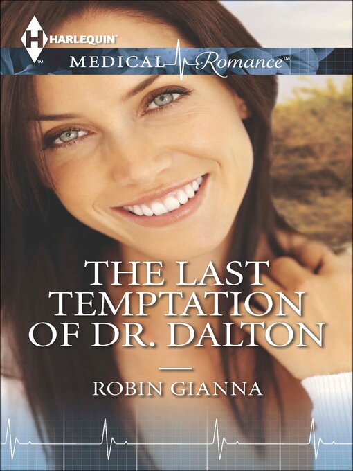 Title details for The Last Temptation of Dr. Dalton by Robin Gianna - Available